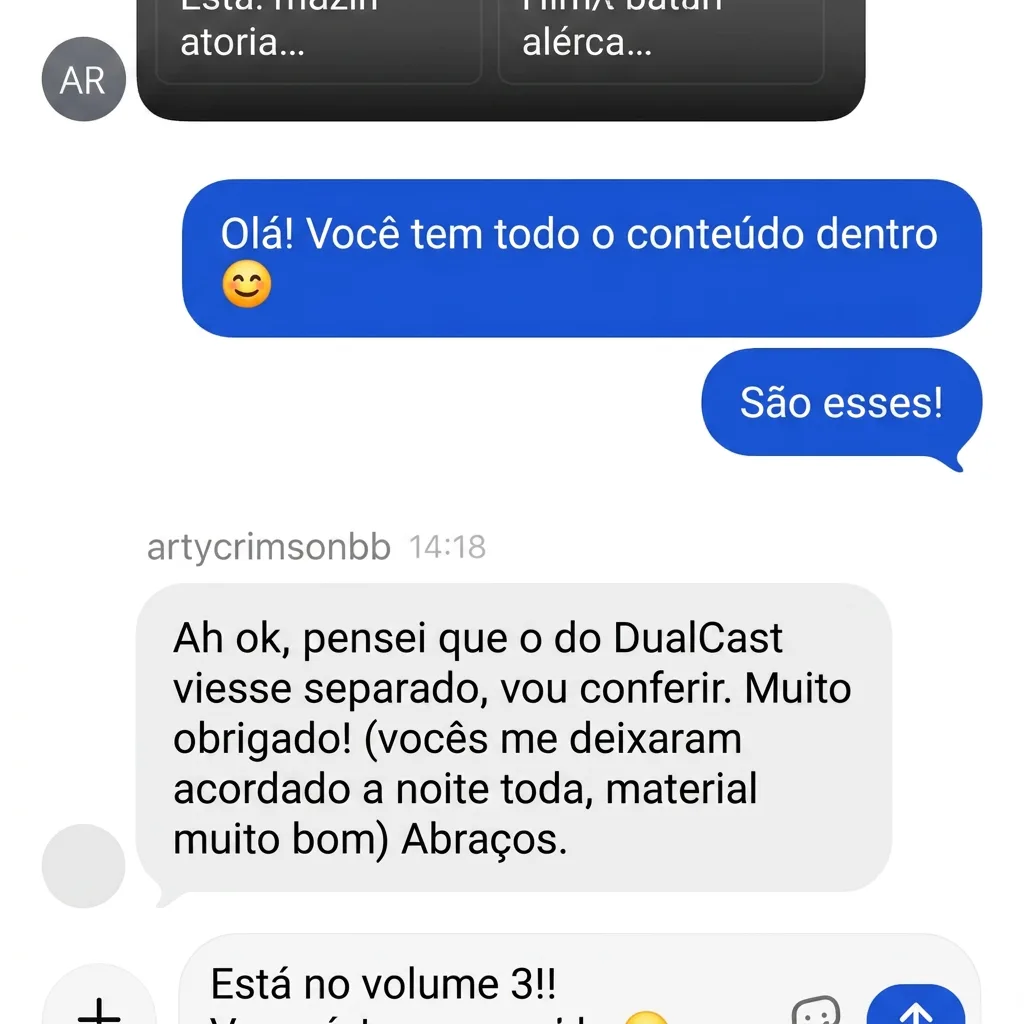 DM: “Achei que o de DualCast vinha à parte, vou olhar. Muito obrigado! Vocês estão a deixar-me sem dormir, material muito bom.” (Está no volume 3.)