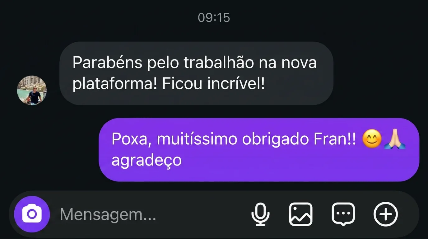 DM: “Parabéns pelo trabalhão da nova plataforma! Está incrível.”