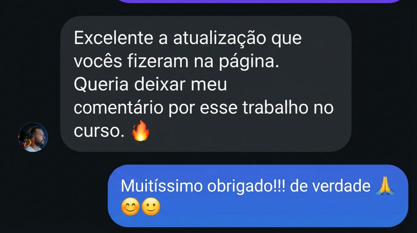 DM: “Excelente a atualização que vocês fizeram na página. Queria deixar o meu comentário por esse trabalho no curso 🔥.”