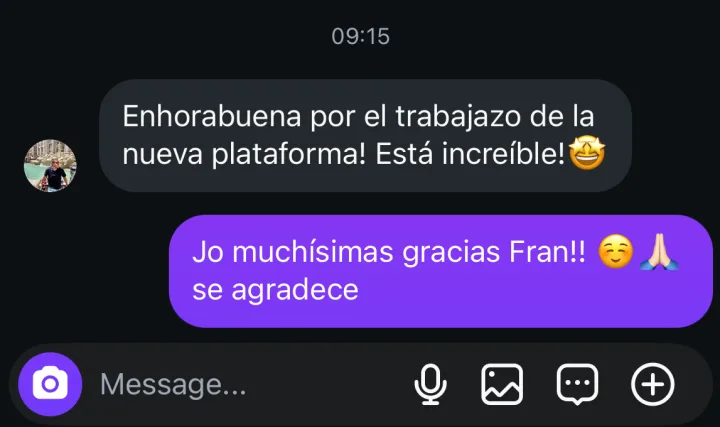 DM: «¡Enhorabuena por el trabajazo de la nueva plataforma! Está increíble.»